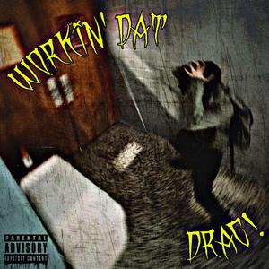 Workin' Dat Drac!