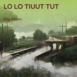 Lo Lo Tiuut Tut