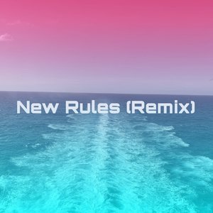New Rules (Remix）