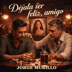Déjala ser feliz, amigo