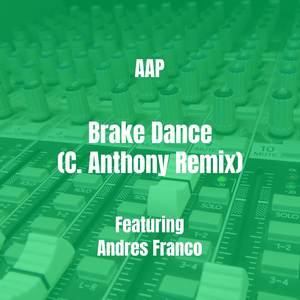 Brake Dance (C. Anthony Remix)