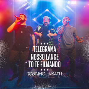 Telegrama / Nosso Lance / Tô Te Filmando (Ao Vivo)