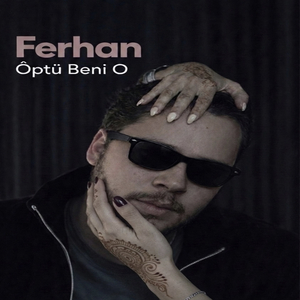 Öptü Beni O