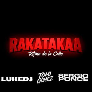 RAKATAKAA (TECHENGUE) (feat. Sergio Ponce & LuKeDJ)