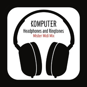Headphones And Ringtones (Mister Midi Mix)