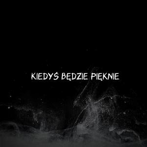 Kiedyś będzie pięknie