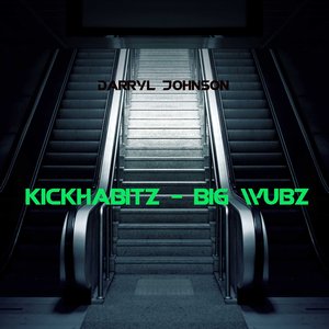 Kickhabitz - Big Wubz