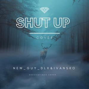 Shut up (feat. IVANSKO) (cover)