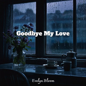 Goodbye My Love