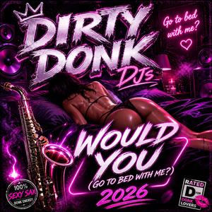 Would You [Go To Bed With Me?] 2026