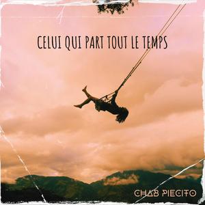 Celui qui part tout le temps