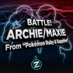 Battle! Archie / Maxie (From "Pokémon Ruby & Sapphire")