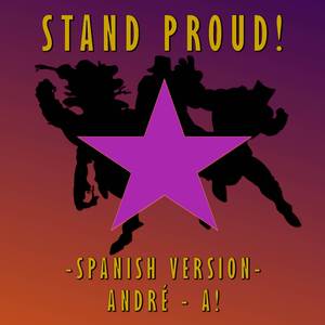 Stand Proud (From "Jojo´s Bizarre Adventure") [Spanish Version]