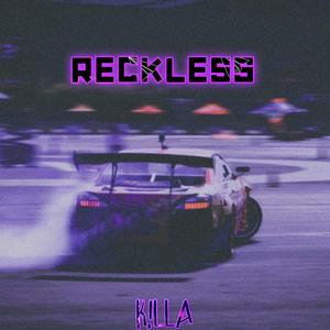 Reckless
