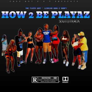 How 2 Be Playaz (feat. Mac Sause & Wil Kidd)