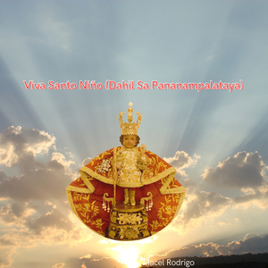 Viva Santo Niño (Dahil Sa Pananampalataya)