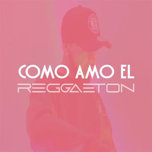Como amo el REGGAETON