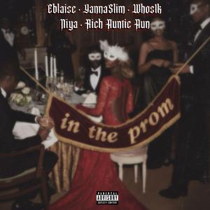 In the prom (feat. YannaSlim, Eblaise, Rich Auntie Aun & Niya)