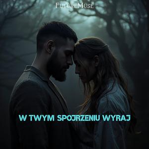 W Twym Spojrzeniu Wyraj