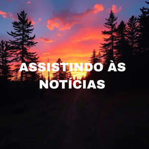 Assistindo Às Notícias