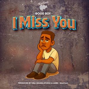I MISS YOU