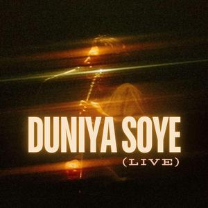 Duniya Soye (Live)