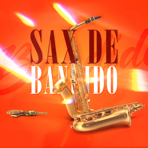 Sax de Bandido
