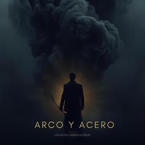 El Arco y el Acero
