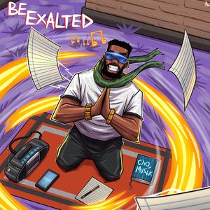 Be Exalted
