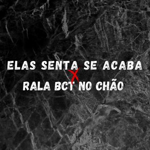 Elas Senta Se Acaba X Rala Bct no Chão