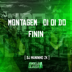 Montagem Oi Oi do Finin