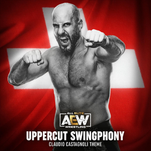 Uppercut Swingphony (Claudio Castagnoli Theme) [feat. Mikey Rukus]