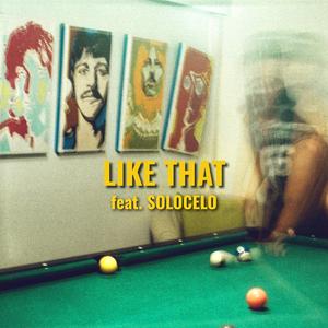 Like That (feat. SOLOCELO)