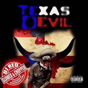TEXAS DEVIL (feat. Dj Red) (Slowed & Chopped)