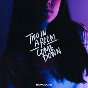 Two In a Room - Come Down