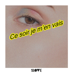 Ce soir je m'en vais