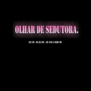 Olhar de Sedutora