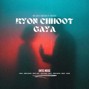 Kyon Chhoot Gaya