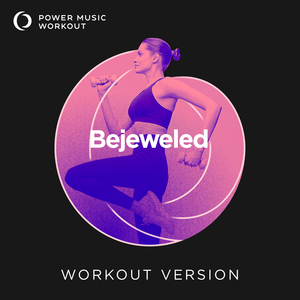 Bejeweled (Extended Workout Version 135 BPM)
