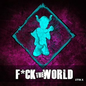 F**k the World