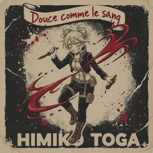 Himiko Toga - douce comme le sang