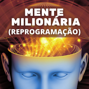 Mente Milionária (Reprogramação)
