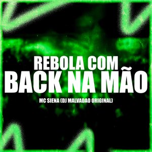 Rebola Com Back na Mão