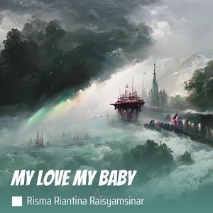My Love My Baby