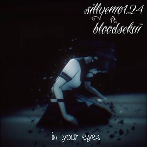 in your eyes (feat. bloodsekai)