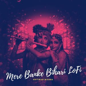 Mere Banke Bihari (LoFi)