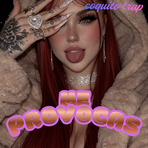 me provocas