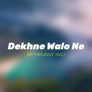 Dekhne Walo Ne