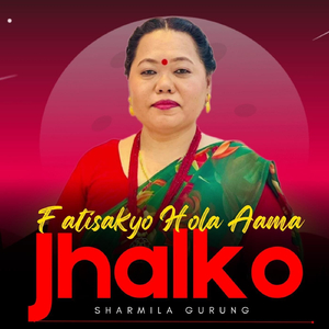 Fatisakyo Hola Aama Jhalko