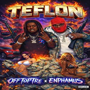 Teflon (feat. Enphamus)